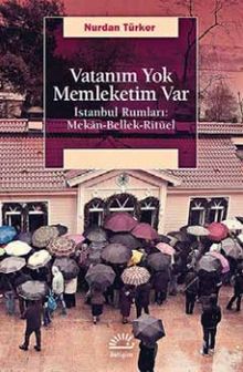 Vatanım Yok & İstanbul Rumları: Mekan-Bellek-Ritüel