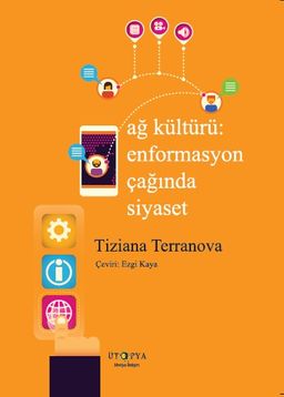 Ağ Kültürü: Enformasyon Çağında Siyaset