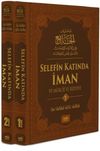Selefin Katında İman ve M&uuml;rcie'ye Reddiye (2 Cilt Takım) (Ciltli)