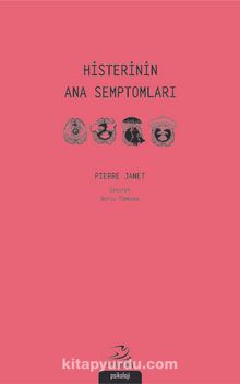 Histerinin Ana Semptomları - Pierre Janet