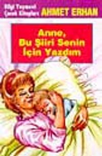 Anne, Bu Şiiri Senin İçin Yazdım
