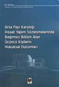 Arsa Payı Karşılığı İnşaat Yapım Sözleşmelerinde Bağımsız Bölüm Alan Üçüncü Kişilerin Hukuksal Durumları