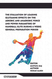 The Evaluation Of Loading Glutamine Effects On The Aerobic And Anaerobic Force And Power Parameters Of Handball Elite During 6 Weeks General Preparation Period