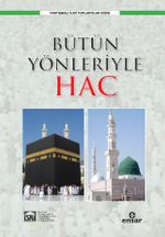 Bütün Yönleriyle Hac