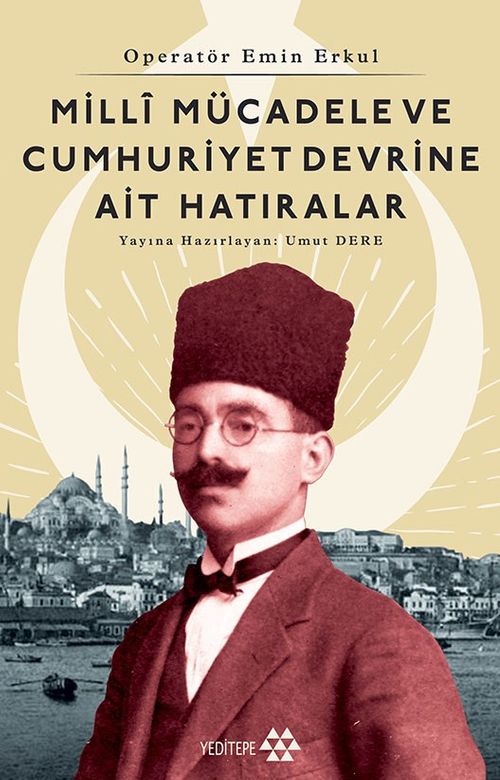 Milli Mücadele Ve Cumhuriyet Devrine Ait Hatıralar & Operatör Emin Erkul