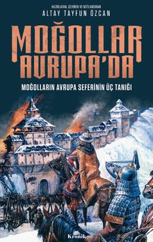 Moğollar Avrupa'da & Moğolların Avrupa Seferinin Üç Tanığı (1241–1242)  