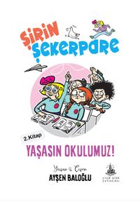 Şirin Şekerpare - Yaşasın Okulumuz
