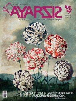 Ayarsız Aylık Fikir Kültür Sanat ve Edebiyat Dergisi Sayı:49 Mart 2020