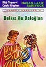 Balkız İle Daloğlan 'Anadolu Masalları- 6'