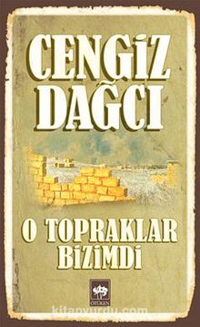O Topraklar Bizimdi - Cengiz Dağcı