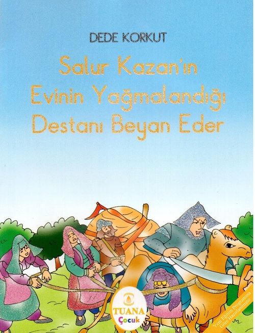 Salur Kazan'ın Evinin Yağmalandığı Destanı Beyan Eder