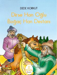 Dirse Han Oğlu Boğaç Han Destanı