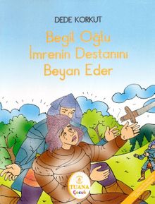 Begil Oğlu İmrenin Destanını Beyan Eder