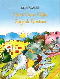 Uşun Koca Oğlu Seğrek Destanı