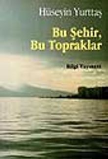 Bu Şehir, Bu Topraklar
