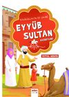 Rasul&uuml;llah'ın Ev Sahibi Eyy&uuml;b Sultan Hazretleri