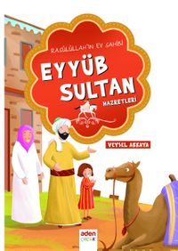 Rasulüllah'ın Ev Sahibi Eyyüb Sultan Hazretleri