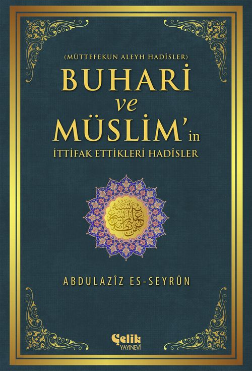 Buhari ve Müslim'in İttifak Ettiği Hadisler & Müttefekun Aleyh Hadisler