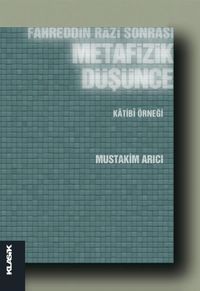 Fahreddin Razi Sonrası Metafizik Düşünce & Katibi Örneği