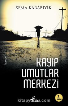 Kayıp Umutlar Merkezi - Sema Karabıyık