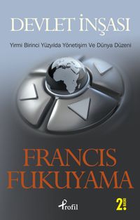 Devlet İnşası & Yirmi Birinci Yüzyılda Yönetişim ve Dünya Düzeni