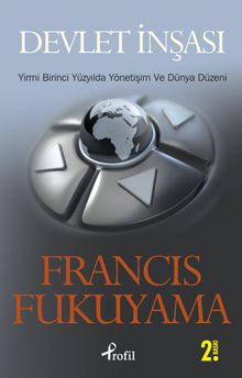 Devlet İnşası & Yirmi Birinci Yüzyılda Yönetişim ve Dünya Düzeni