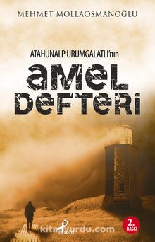 Atahunalp Urumgatlı'nın Amel Defteri - Mehmet Mollaosmanoğlu