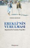 Erekli'nin Vurulması & Afganistan'da Unutulmuş Trajediler