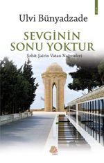 Sevginin Sonu Yoktur & Şehit Şairin Vatan Nağmeleri