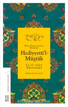 Hediyyetü'l-Müştak & Hak Aşıklarına Rehber - Lalizade Abdülbaki Efendi