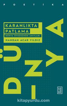 Karanlıkta Patlama & Dünya Öyküsünün Anıtları - Handan Acar Yıldız