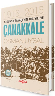 1. Dünya Savaşı'nın 100. Yılı ve Çanakkale - Osman Uysal