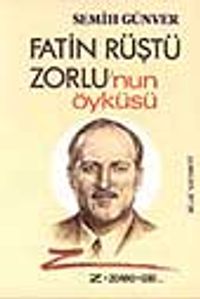 Fatin Rüştü Zorlu'nun Öyküsü