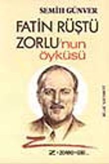 Fatin Rüştü Zorlu'nun Öyküsü
