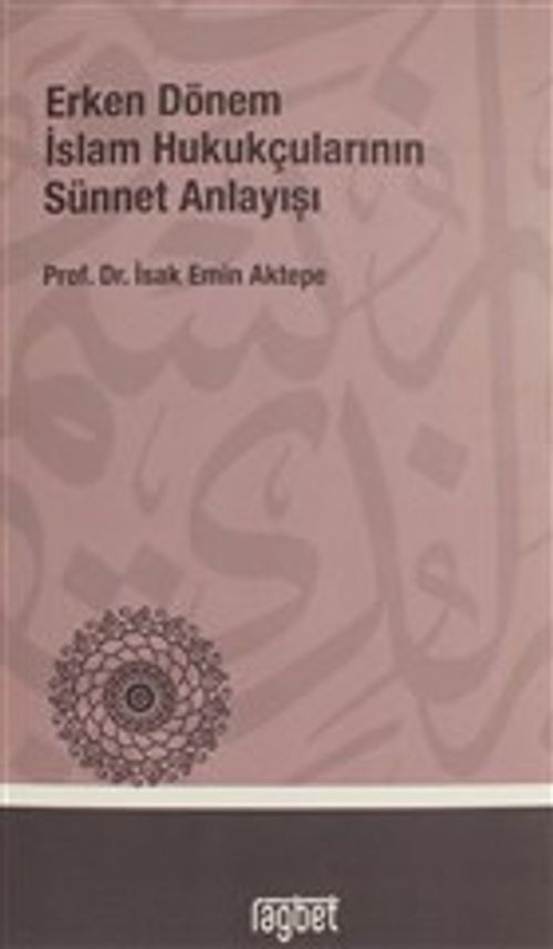 Erken Dönem İslam Hukukçularının Sünnet Anlayışı