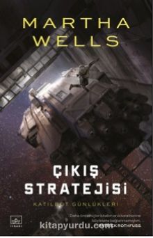 Katilbot Günlükleri 4 - Çıkış Stratejisi - Martha Wells