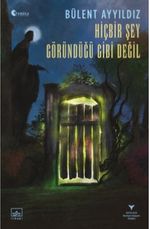Hiçbir Şey Göründüğü Gibi Değil