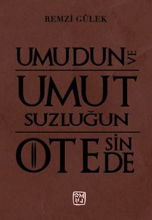 Umudun ve Umutsuzluğun Ötesinde