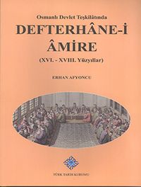 Osmanlı Devlet Teşkilatında Defterhane-i Amire (XVI. - XVIII. Yüzyıllar) / 13-Z-197