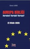 Avrupa Birliği Nereden? Nerede? Nereye?