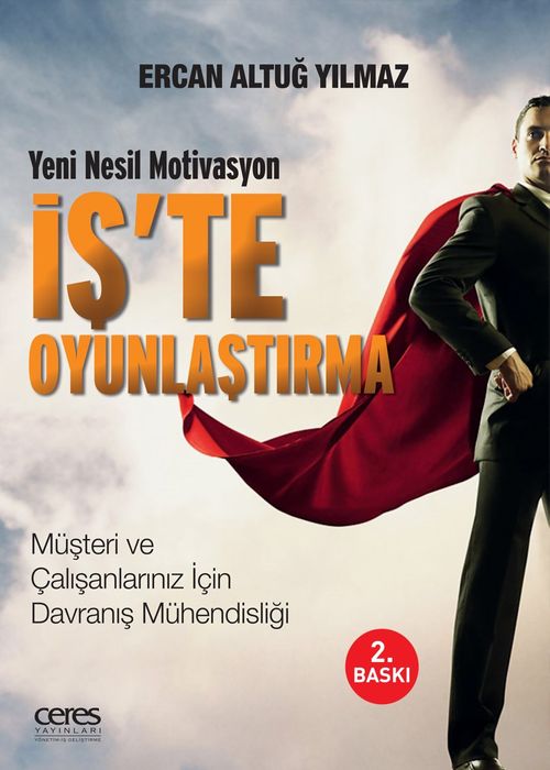 İş'te Oyunlaştırma & Yeni Nesil Motivasyon Müşteri ve Çalışanlarınız İçin Davranış Mühendisliği