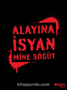 Alayına İsyan - Mine Söğüt