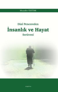 Dinî Pencereden İnsanlık ve Hayat Serüveni