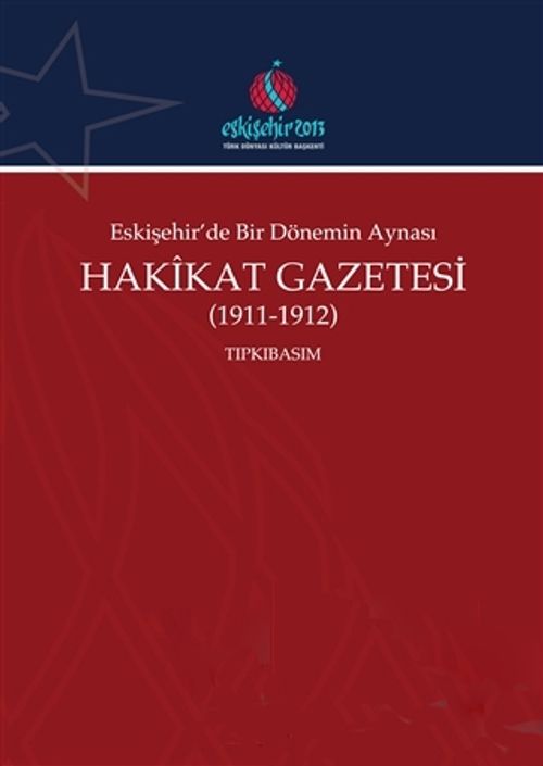 Eskişehir'de Bir Dönemin Aynası Hakikat Gazetesi (2 Cilt Takım) (1911-1912) (Tıpkıbasım-Çevrimyazı)