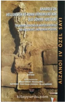 Anadolu'da Hellenistlik ve Roma Dönemleri'nde Ölü Gömme Adetleri