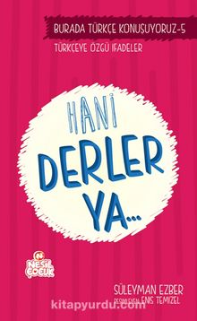 Hani Derler Ya... / Burada Türkçe Konuşuyoruz 5 - Süleyman Ezber