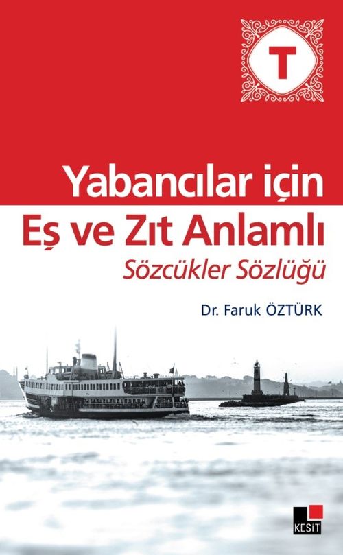 Yabancılar İçin Eş Ve Zıt Anlamlı Sözcükler Sözlüğü