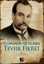 Ölümünün 100.Yılında Tevfik Fikret