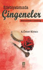 Edebiyatımızda Çingeneler & Mahallede Cümbüş