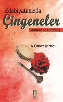 Edebiyatımızda Çingeneler & Mahallede Cümbüş
